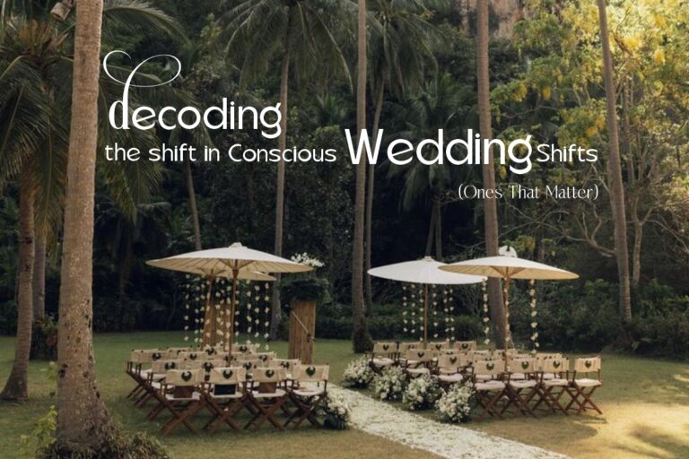 Read more about the article Decoding the Shift in Conscious Wedding Shifts (Ones That Matter)