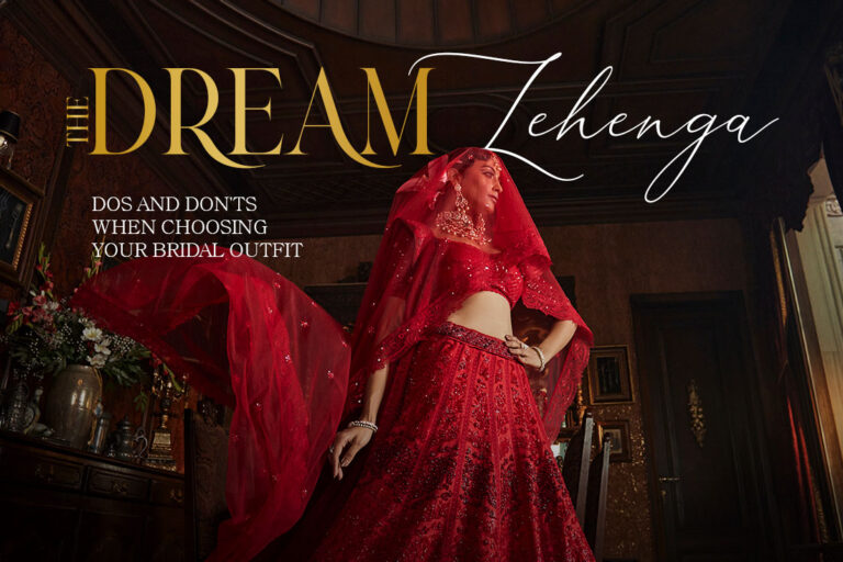 Read more about the article The Dream Lehenga: Dos and Don’ts When Choosing Your Bridal Outfit