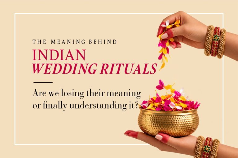 Read more about the article Are We Losing the Meaning of Indian Wedding Rituals or Finally Understanding Them?